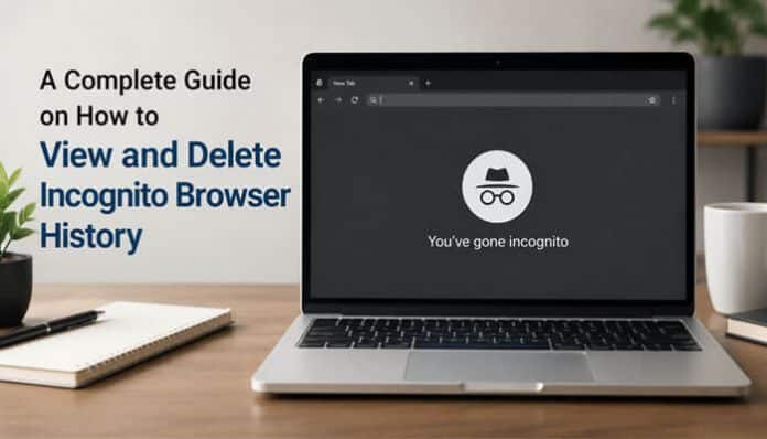 Laptop displaying private browsing mode with a guide explaining How to View and Delete Incognito History, including browser and privacy data removal.