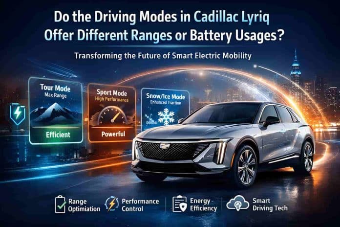 do the driving modes in cadillac lyriq offer different ranges or battery usages?