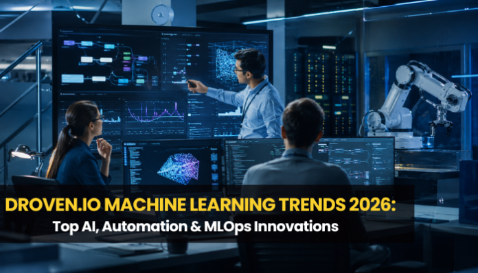 droven.io Machine Learning Trends 2026 showing AI professionals analyzing machine learning dashboards, automation workflows, MLOps data, and robotics in a modern tech lab.