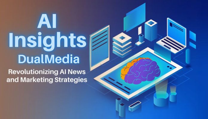 AI Insights DualMedia platform revolutionizes AI news, advancements, and digital marketing strategies, integrating innovative tools for smarter marketing campaigns and audience engagement. Discover how AI insights are shaping business growth and strategic decisions in the modern world.