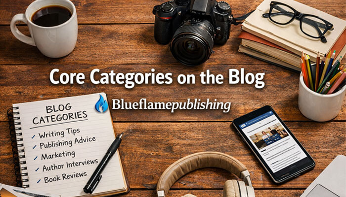 Core Categories on the Blog Blueflamepublishing - Startup Editor | Startup Editor The Blog Blueflamepublishing featured image showing core blog categories, including writing tips, publishing advice, marketing, author interviews, and book reviews in a creative workspace.