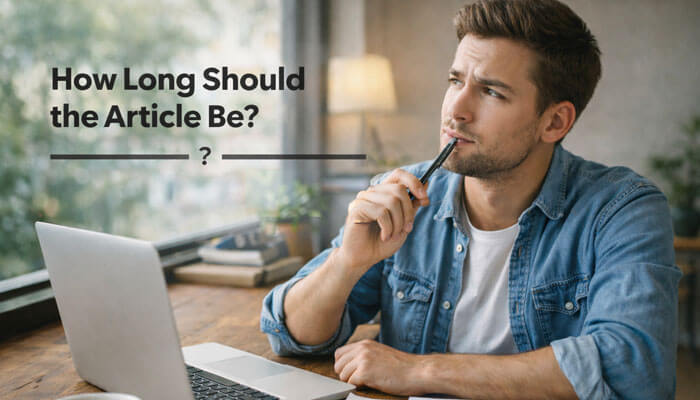 How Long Should the Article Be - Startup Editor | Startup Editor How to Write a Blog Post for Social Media?64/100 featured image showing a content writer thinking about ideal blog post length, content planning, reader engagement, SEO structure, and social media article strategy beside a laptop