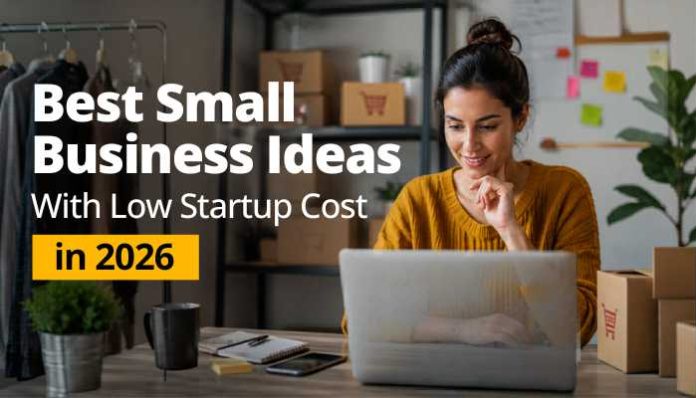 Best small business ideas with low startup cost in 2026 for new entrepreneurs