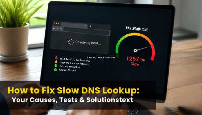 How to Fix Slow DNS Lookup shown on a laptop screen with DNS lookup diagnostics, resolver testing, and website performance troubleshooting.
