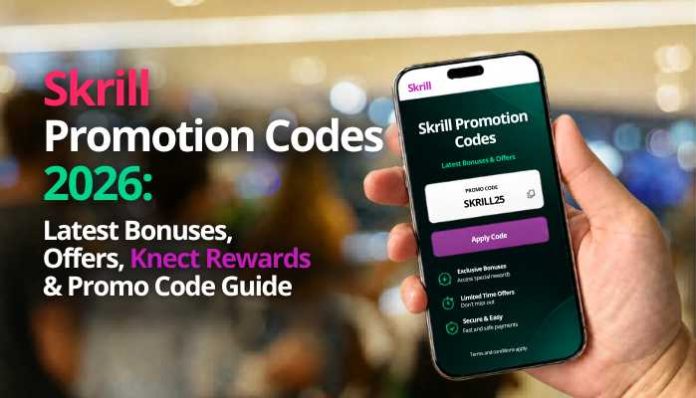 Skrill Promotion Codes 2026 guide showing latest bonuses, Knect rewards, and promo code offers on a smartphone.