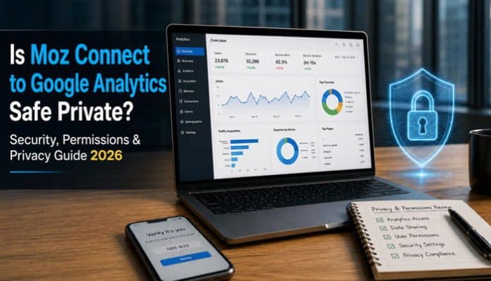 Is Moz Connect to Google Analytics Safe Private guide showing a laptop dashboard, security shield and Google Analytics reporting.