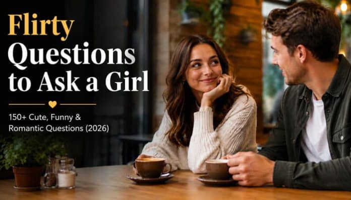Flirty Questions to Ask a Girl featured image showing a smiling couple talking over coffee in a café.