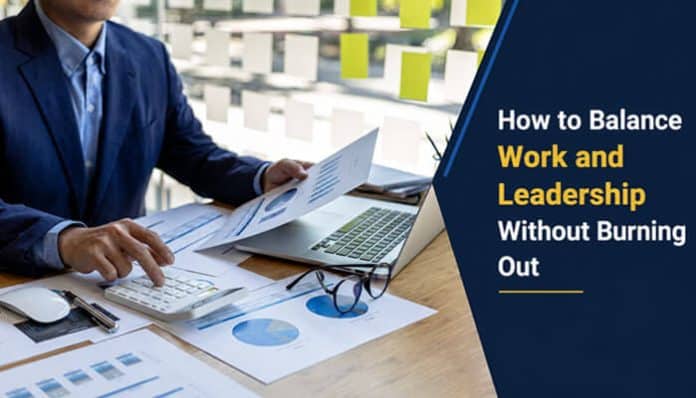 How to Balance Work and Leadership with effective planning, workload management, delegation, and sustainable leadership strategies to prevent burnout.