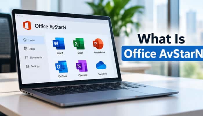 What Is Office AvStarN - Startupeditor | Startup Editor Conceptual Office AvStarN laptop screen showing Microsoft app icons beside the heading “What Is Office AvStarN